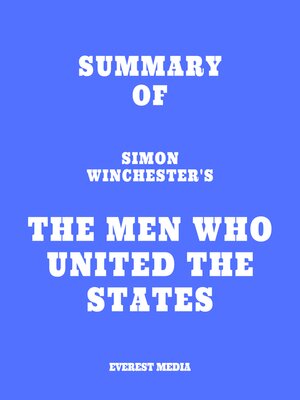 cover image of Summary of Simon Winchester's the Men Who United the States